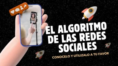 Conoce Que Es El Algoritmo En Las Redes Sociales